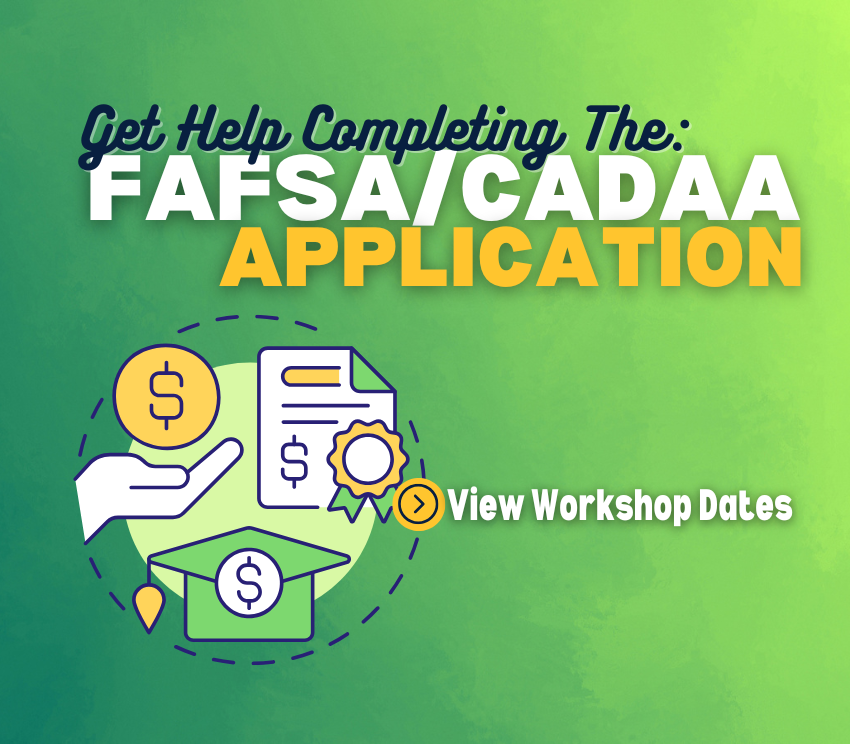 Get Help Completing the FAFSA Application. View Workshop Dates
